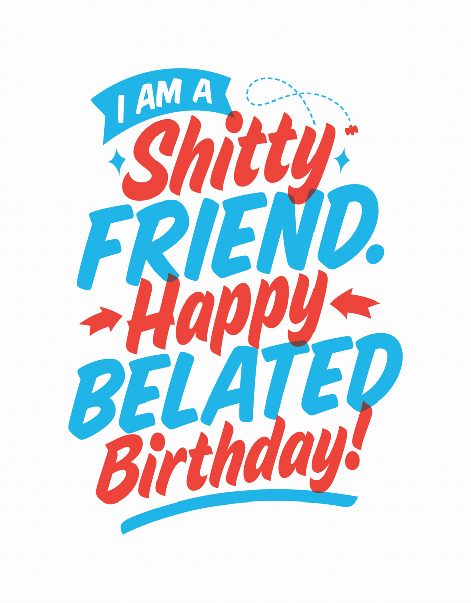 Sarcastic Belated Birthday