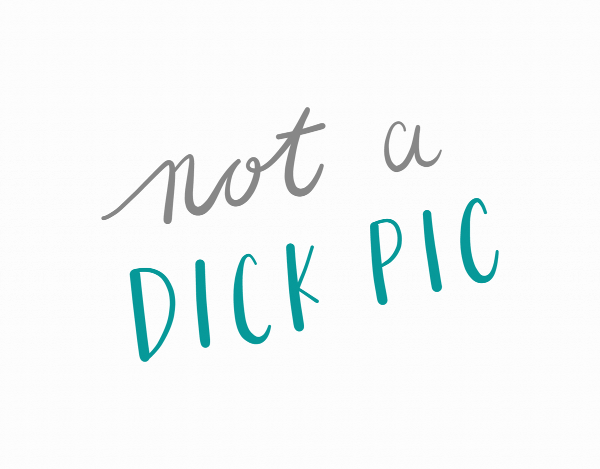 Not A Dick Pic
