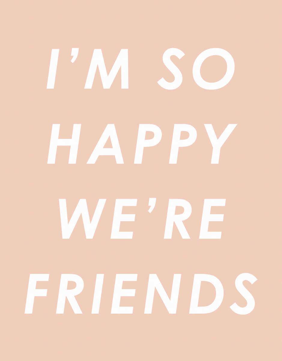 So Happy We're Friends