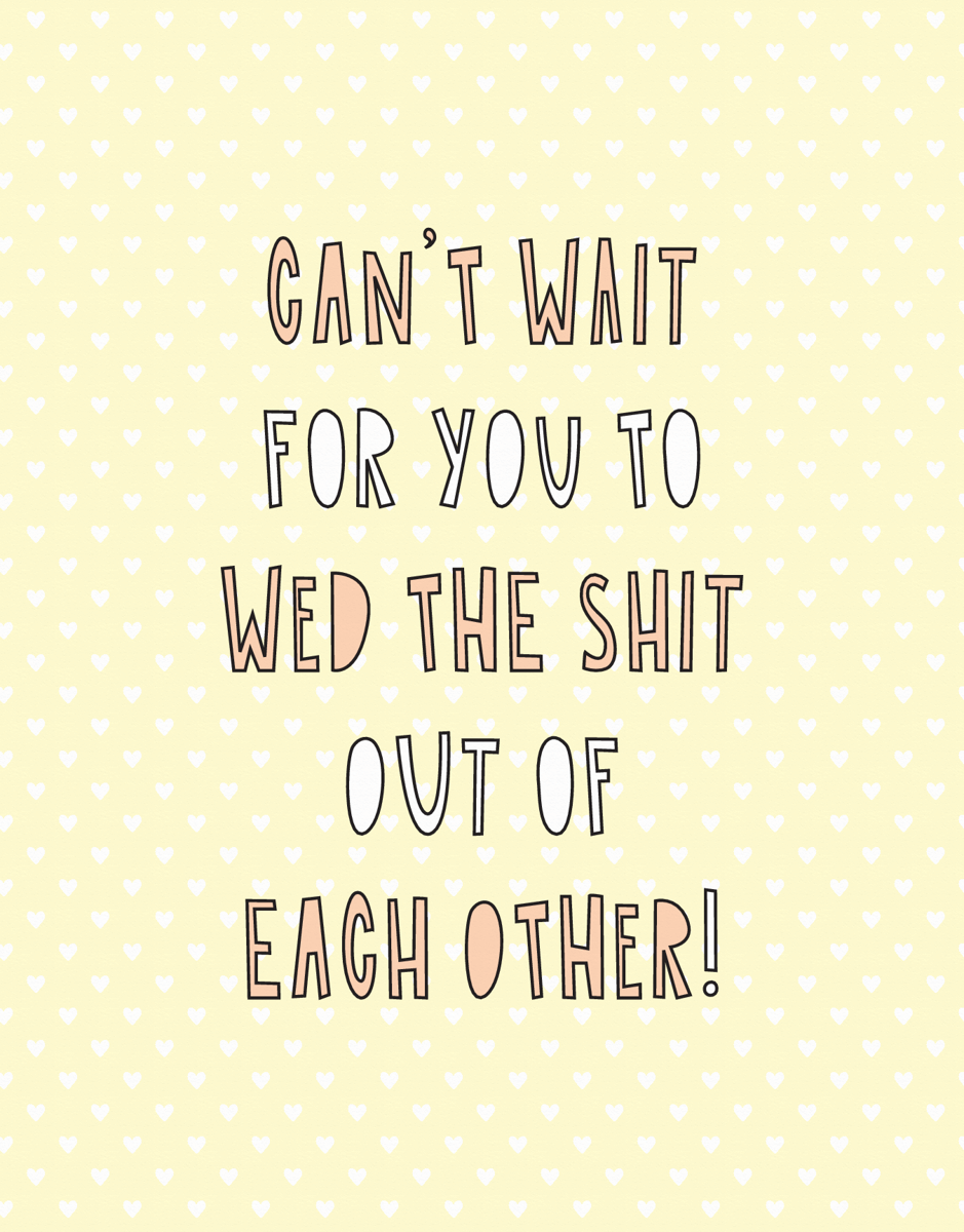 Wed The Shit Out Of Each Other 