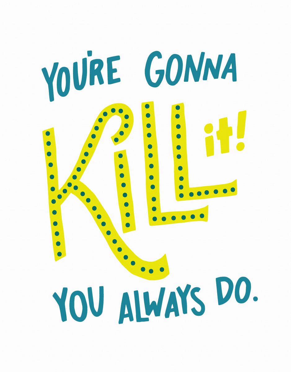 Bold You're Going to Kill It Good Luck Card