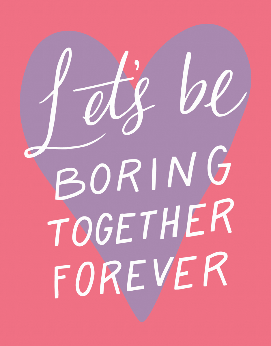 Be Boring Together