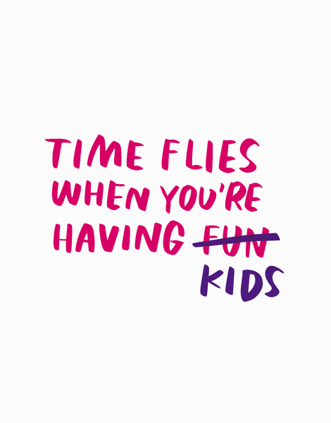 Time Flies Having Kids