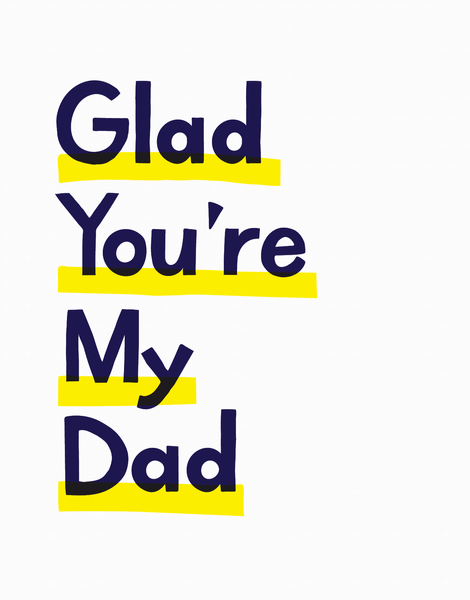 Glad You're My Dad