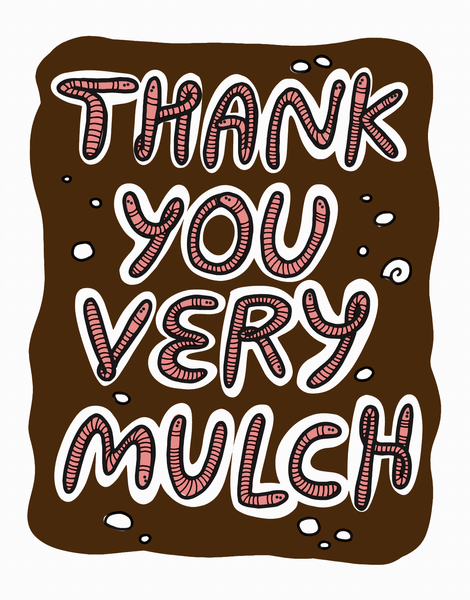 Thank You Very Mulch