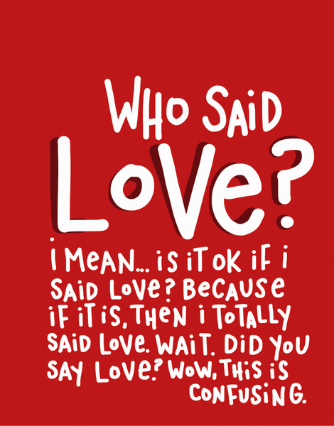 Who Said Love?