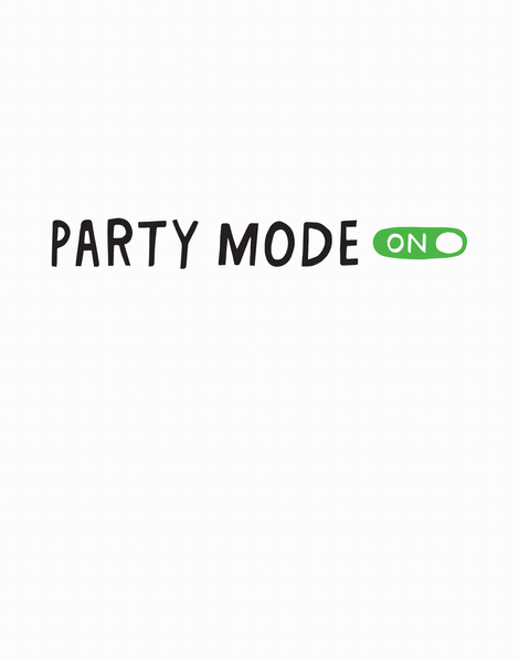 Party Mode On