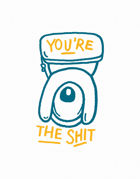 You're The Shit