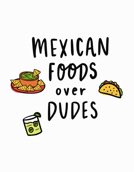 Mexican Foods Over Dudes