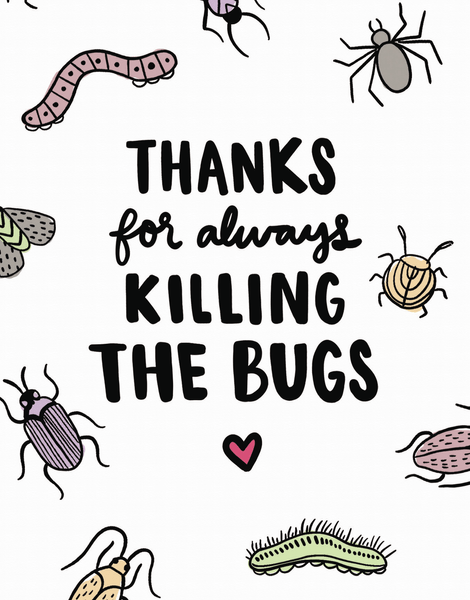 Thanks For Killing The Bugs