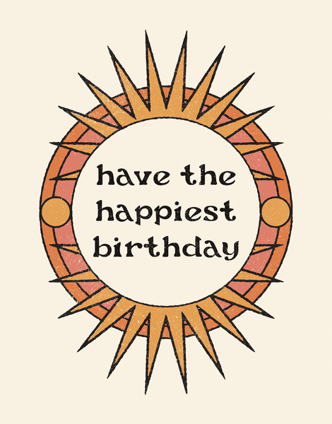 Have The Happiest Birthday