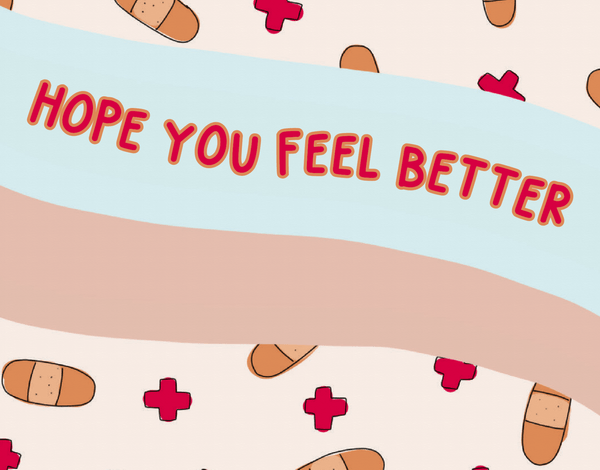 Hope You Feel Better