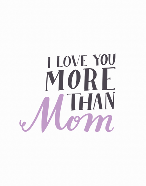 Love You More Than Mom