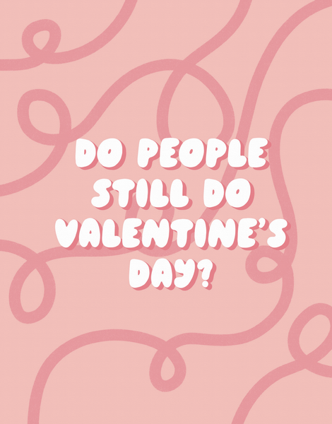 Do People Do Valentine's Day? 