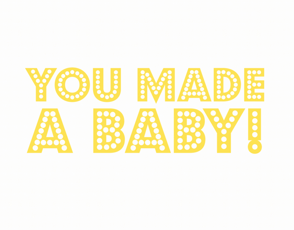 Bold You Made A Baby Congratulations Card