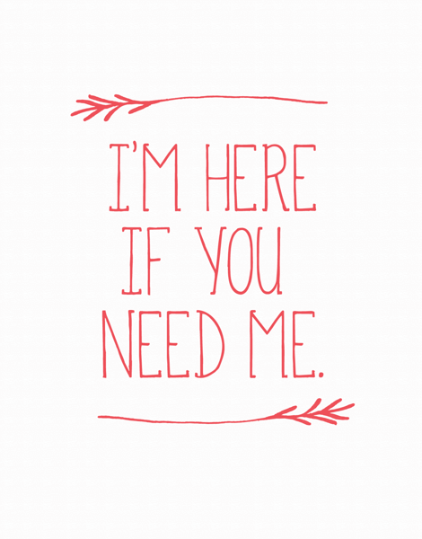 Simple I'm Here If You Need Me Sympathy Card