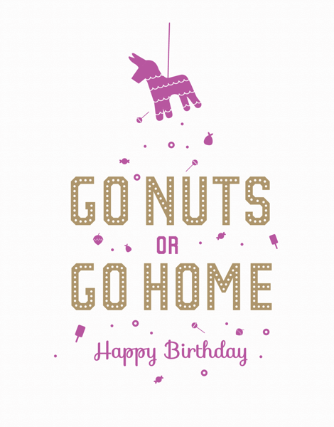 Go Nuts or Go Home Pi–ata Birthday Card