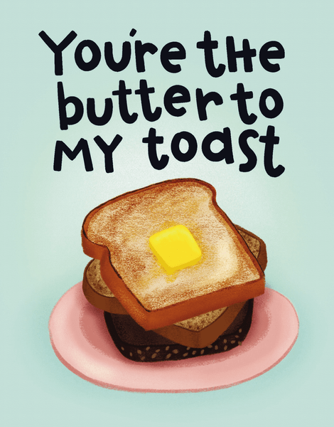 Butter To My Toast