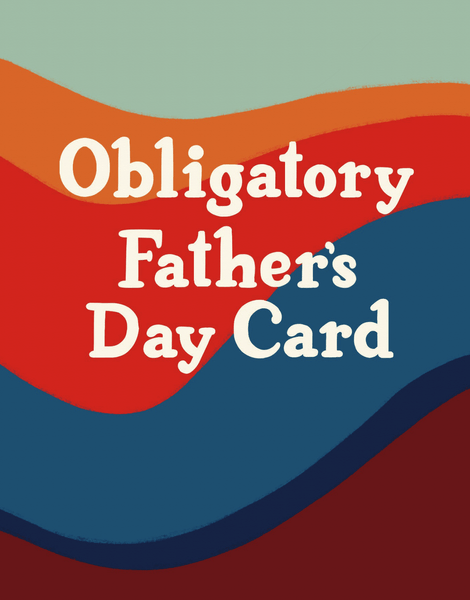 Obligatory Father's Day Card