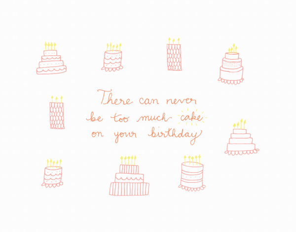 Hand Drawn Never too much cake Birthday Card