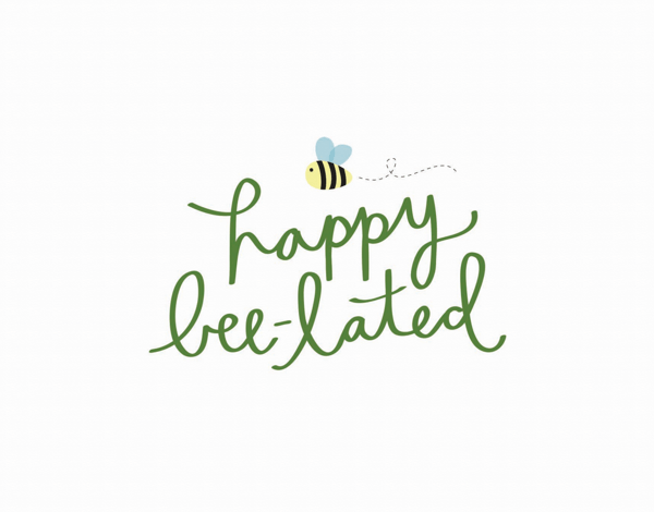 Script Happy Bee lated Birthday Card