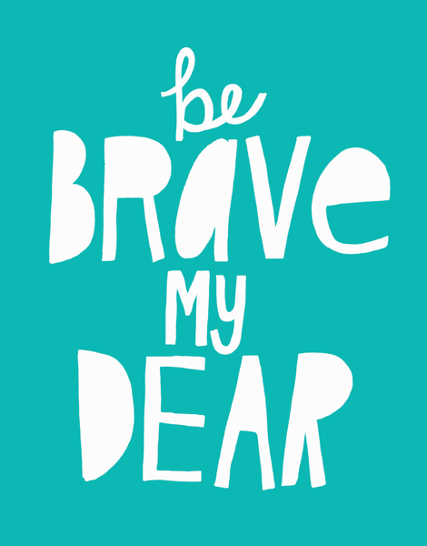 Turquoise Be Brave My Dear Card