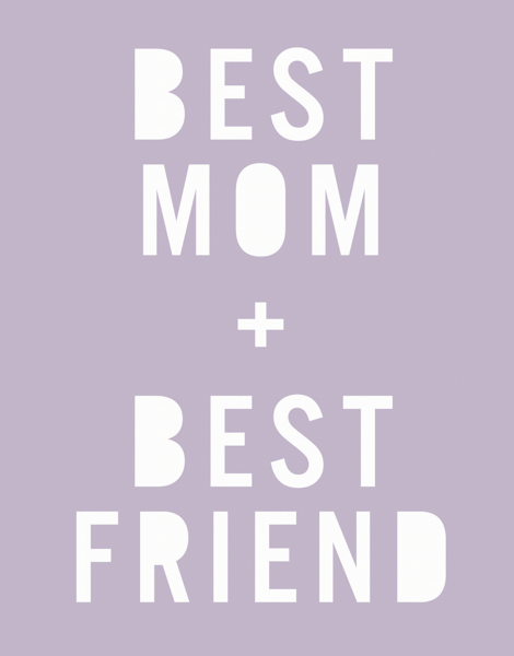 Best Mom & Best Friend