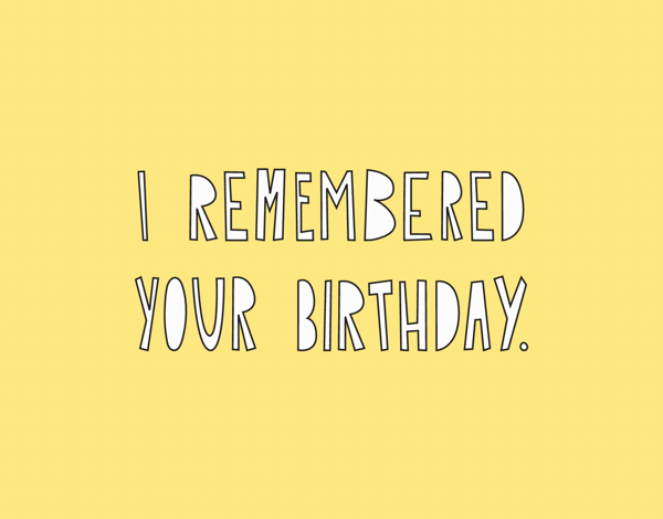 I Remembered Your Birthday Note