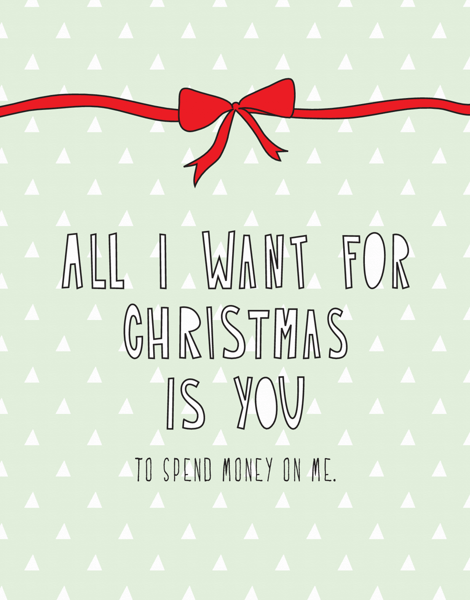 Funny All I want Is Christmas Card