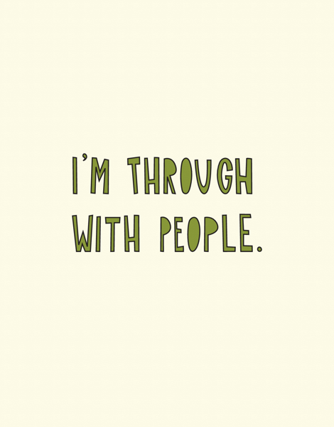Through With People