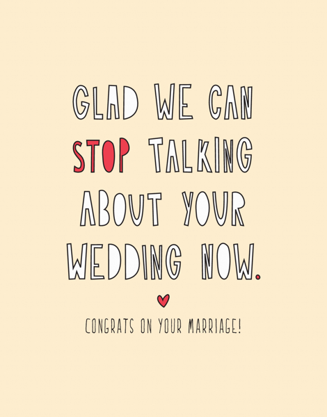 Stop Talking About Your Wedding