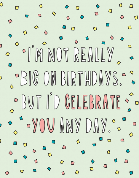 Not Big On Birthdays
