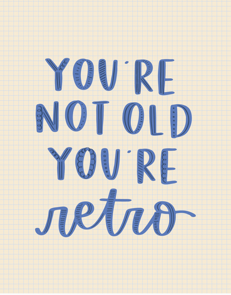 You're Not Old