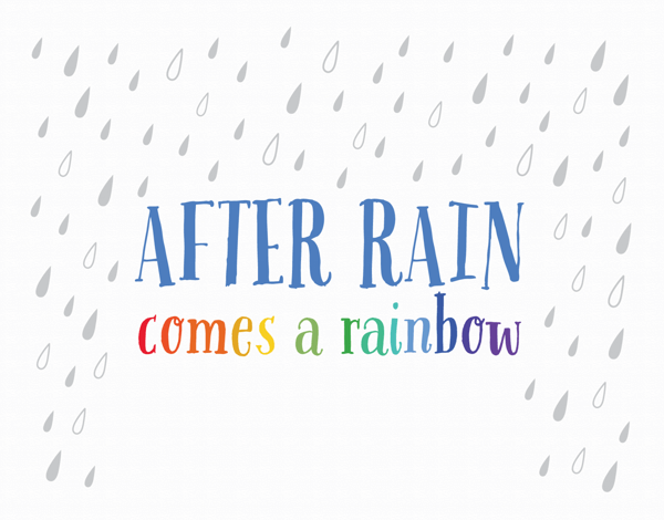 After Rain Comes A Rainbow