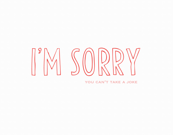 Smartass I'm Sorry Card with Red Lettering