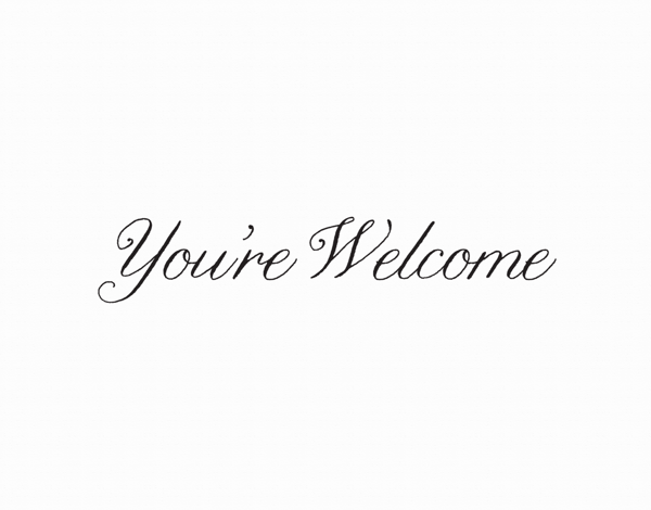 Classic Cursive You're Welcome Card