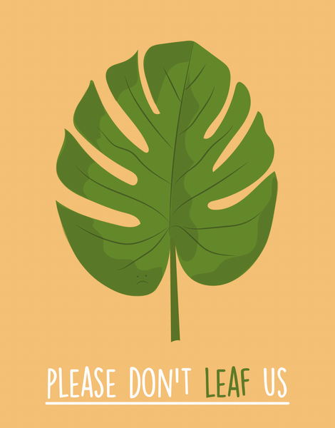 Don't Leaf Us