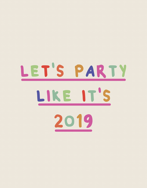 Party Like It's 2019
