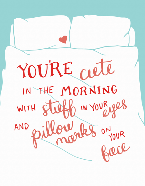 You're Cute In The Morning Love Card