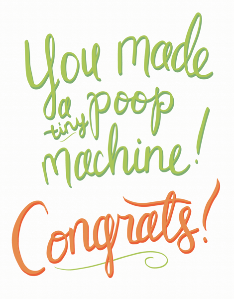 You Made a Tiny Poop Machine Baby Congrats Card