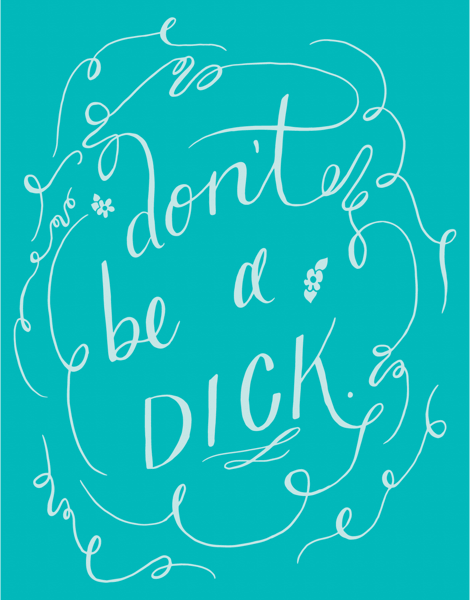 Don't Be A Dick 