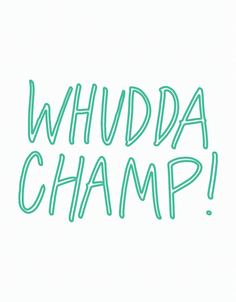 Whudda Champ Friend Card